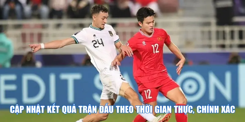 Cập nhật tỷ số trực tiếp keonhacai trận đấu theo thời gian thực, chính xác