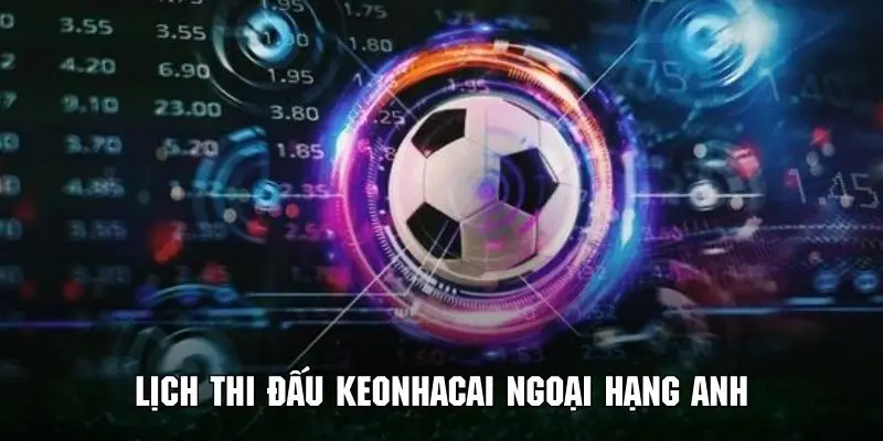 Theo dõi các mốc thời gian của giải Ngoại Hạng Anh siêu kịch tính